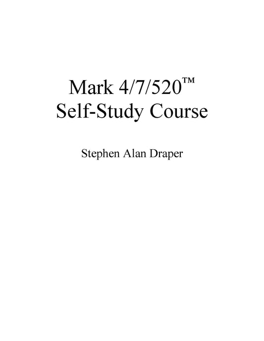 Mark 4/7/520™ Self-Study Course